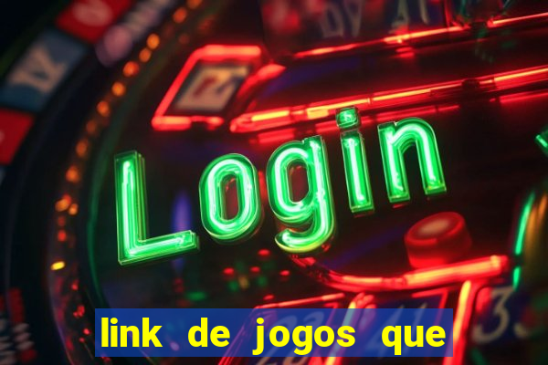 link de jogos que ganha dinheiro